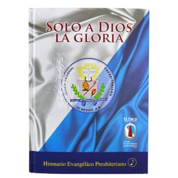 Publicaciones El Faro - Himnario Solo a Dios la Gloria
